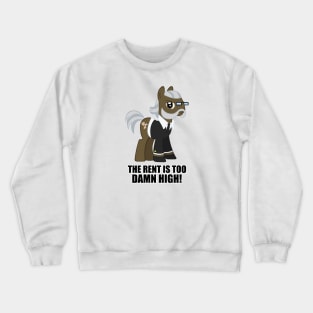 The rent is too damn high! Crewneck Sweatshirt